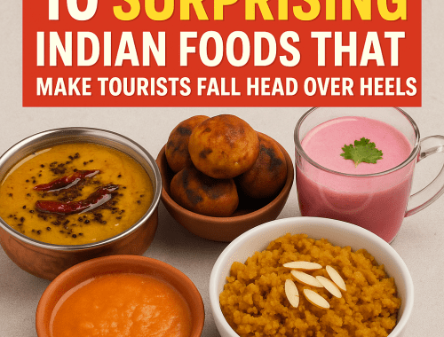 10 Surprising Indian Foods That Make Tourists Fall Head Over Heels