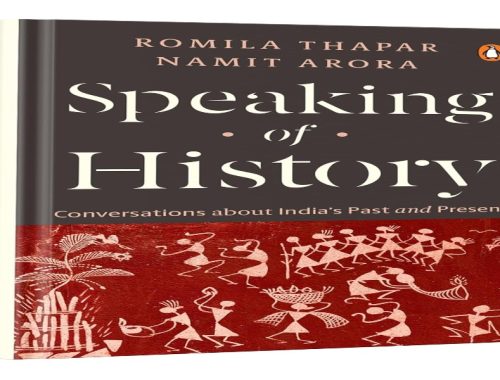 Speaking of History by Romila Thapar and Namit Arora: A Timely Conversation About India’s Past
